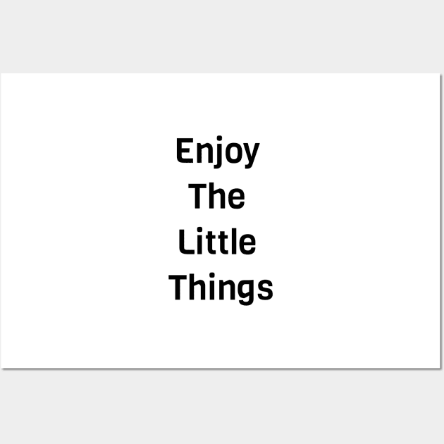 Enjoy The Little Things Wall Art by Jitesh Kundra